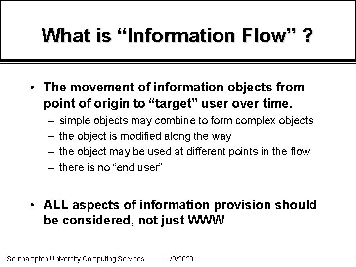 What is “Information Flow” ? • The movement of information objects from point of