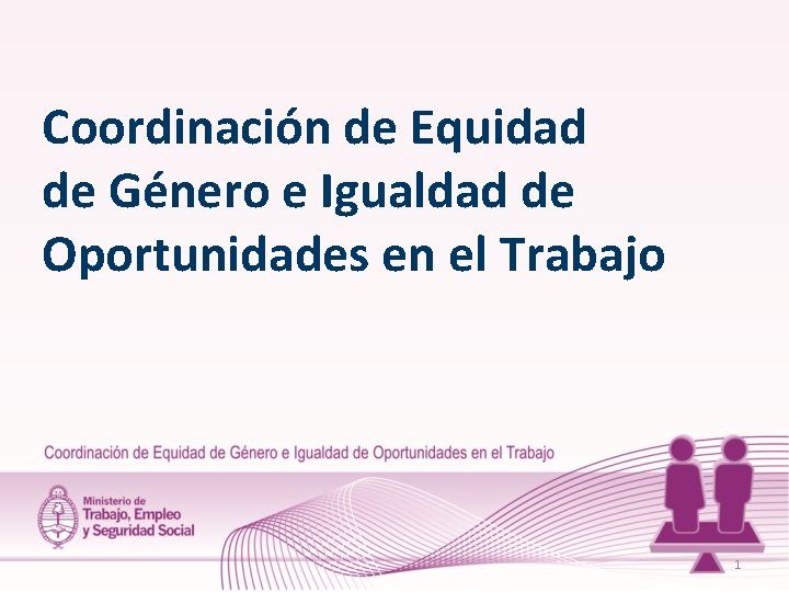 Coordinación de Equidad de Género e Igualdad de Oportunidades en el Trabajo 1 