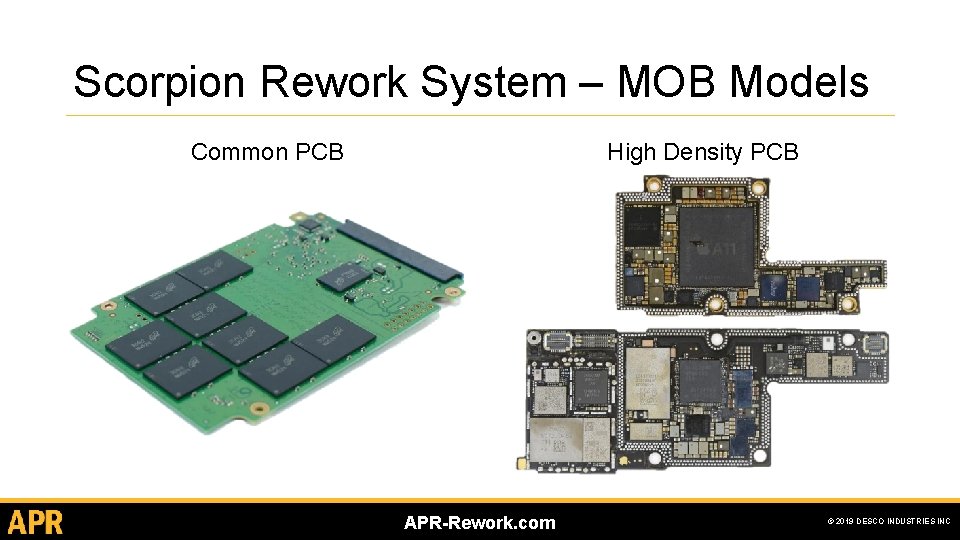 Scorpion Rework System – MOB Models Common PCB High Density PCB APR-Rework. com © Scorpion Rework System – MOB Models Common PCB High Density PCB APR-Rework. com ©