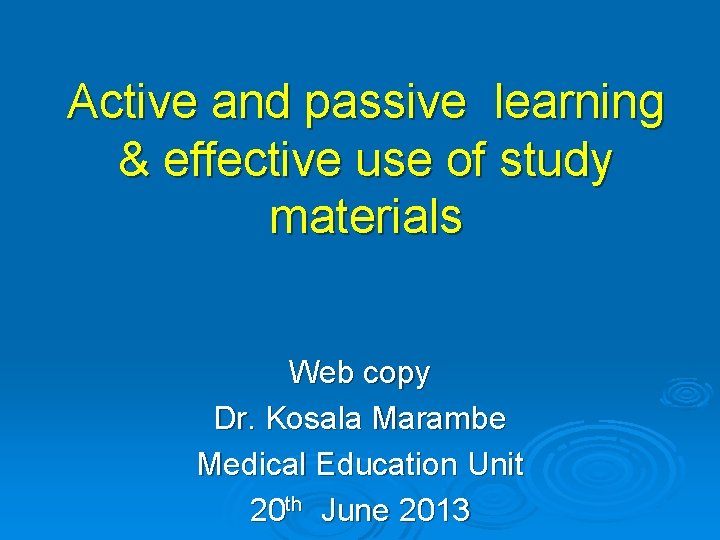 Active and passive learning & effective use of study materials Web copy Dr. Kosala