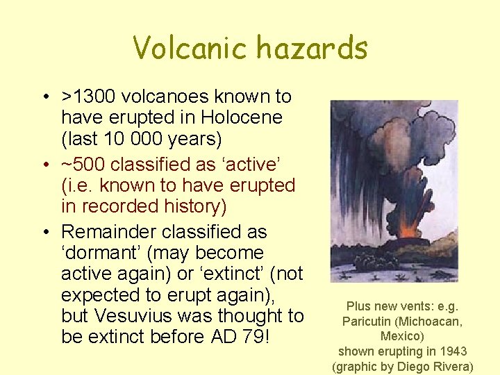 Volcanic hazards • >1300 volcanoes known to have erupted in Holocene (last 10 000