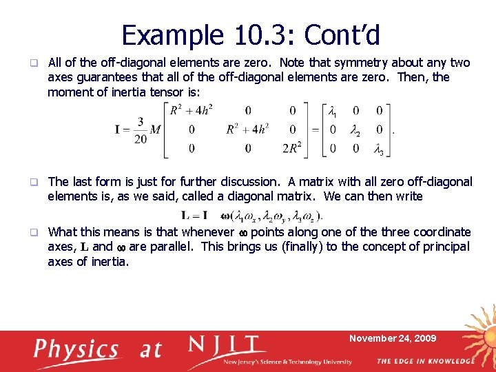 Example 10. 3: Cont’d q All of the off-diagonal elements are zero. Note that