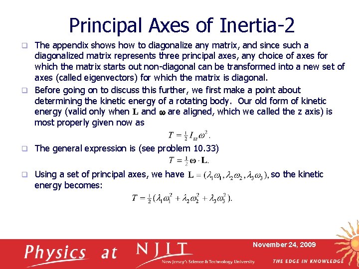 Principal Axes of Inertia-2 The appendix shows how to diagonalize any matrix, and since
