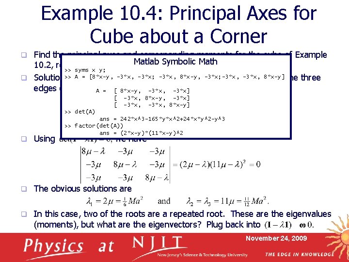 Example 10. 4: Principal Axes for Cube about a Corner Find the principal axes