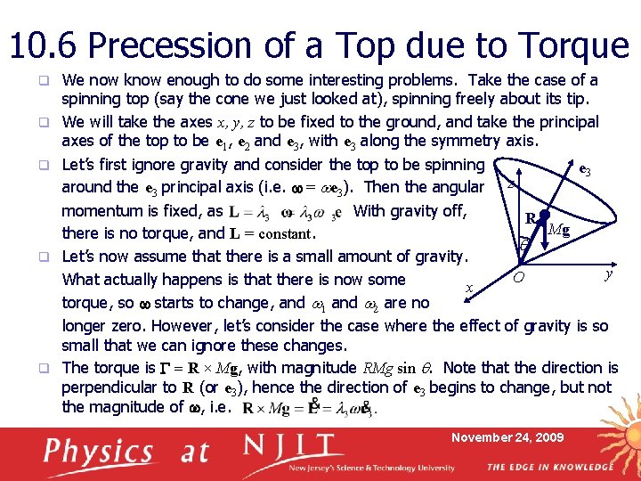 10. 6 Precession of a Top due to Torque q q q We now