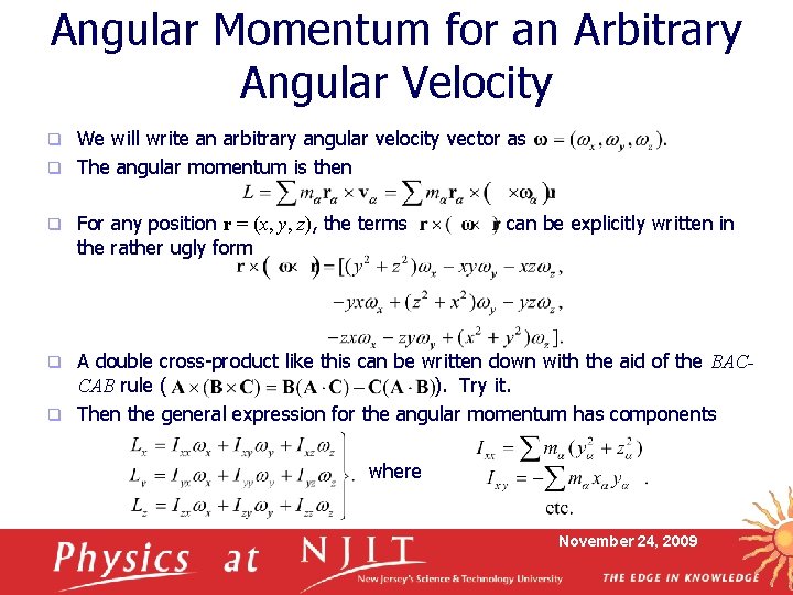 Angular Momentum for an Arbitrary Angular Velocity We will write an arbitrary angular velocity