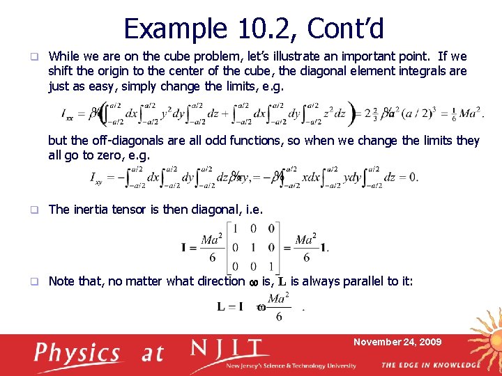 Example 10. 2, Cont’d q While we are on the cube problem, let’s illustrate