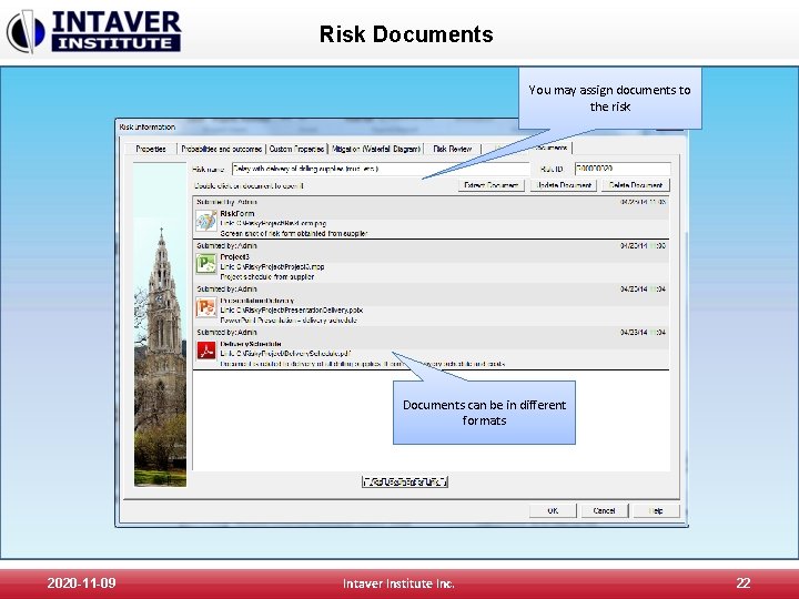 Risk Documents You may assign documents to the risk Documents can be in different