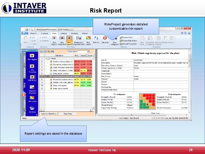 Risk Report Risky. Project generates detailed customizable risk report Report settings are saved in