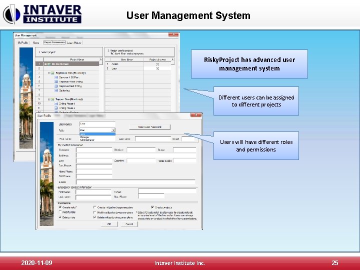 User Management System Risky. Project has advanced user management system Different users can be
