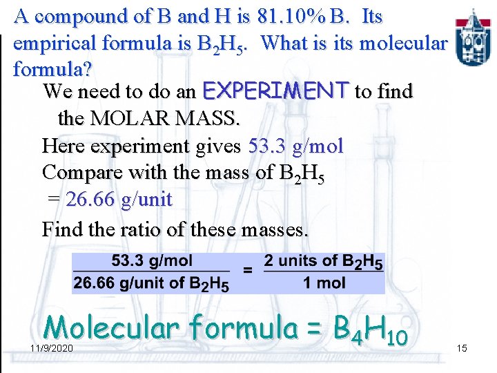 A compound of B and H is 81. 10% B. Its empirical formula is