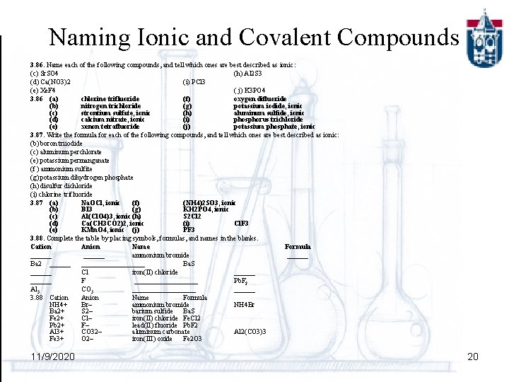 Naming Ionic and Covalent Compounds 3. 86. Name each of the following compounds, and