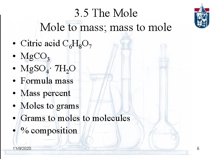 3. 5 The Mole to mass; mass to mole • • Citric acid C