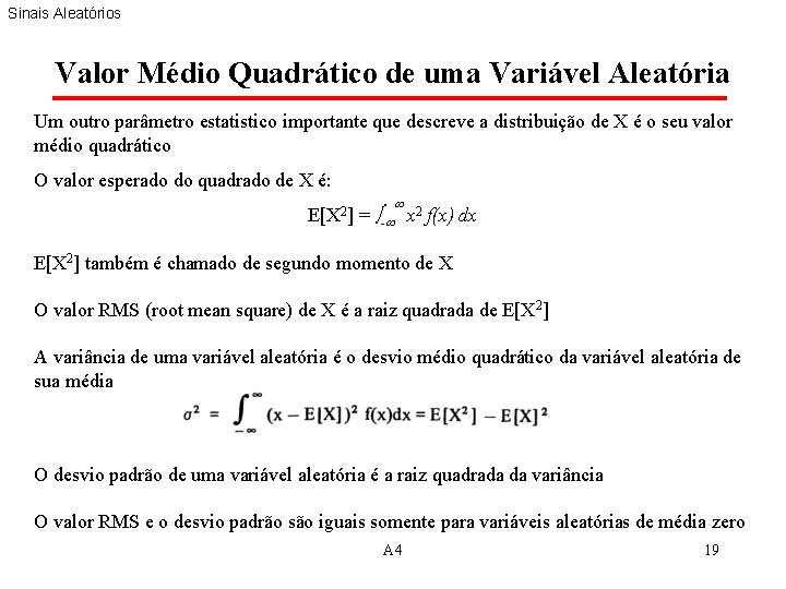 Sinais Aleatórios Valor Médio Quadrático de uma Variável Aleatória Um outro parâmetro estatistico importante
