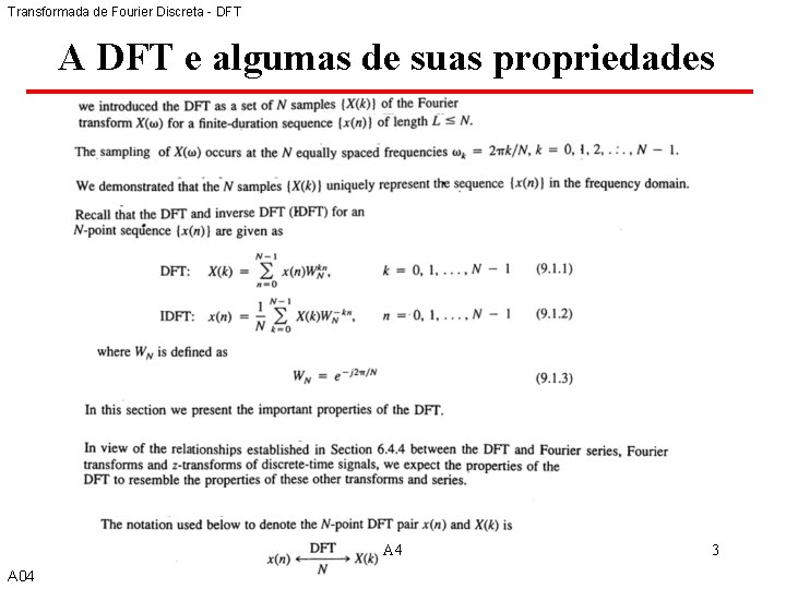 Transformada de Fourier Discreta - DFT A DFT e algumas de suas propriedades A