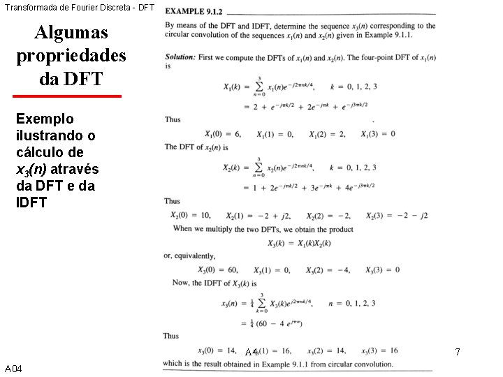 Transformada de Fourier Discreta - DFT Algumas propriedades da DFT Exemplo ilustrando o cálculo