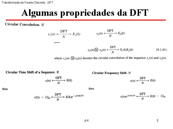 Transformada de Fourier Discreta - DFT Algumas propriedades da DFT A 4 8 