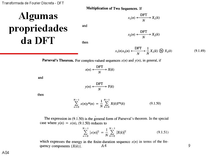 Transformada de Fourier Discreta - DFT Algumas propriedades da DFT A 4 A 04