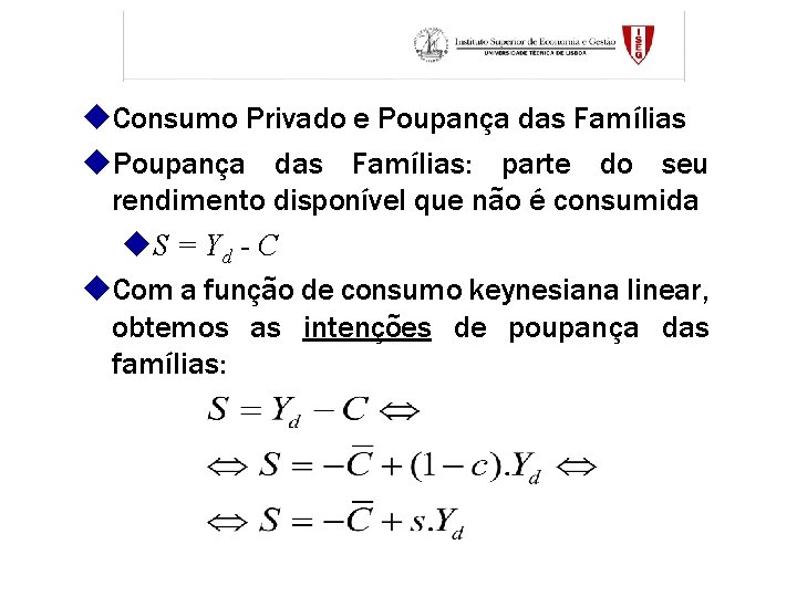 u. Consumo Privado e Poupança das Famílias u. Poupança das Famílias: parte do seu