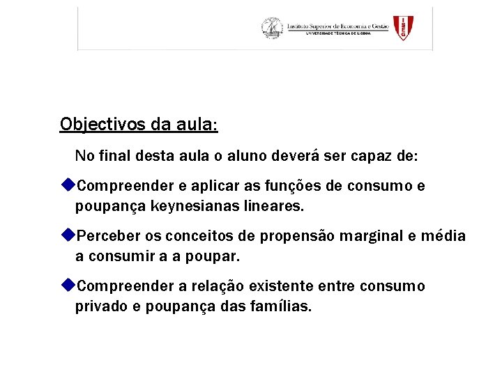 Objectivos da aula: No final desta aula o aluno deverá ser capaz de: u.