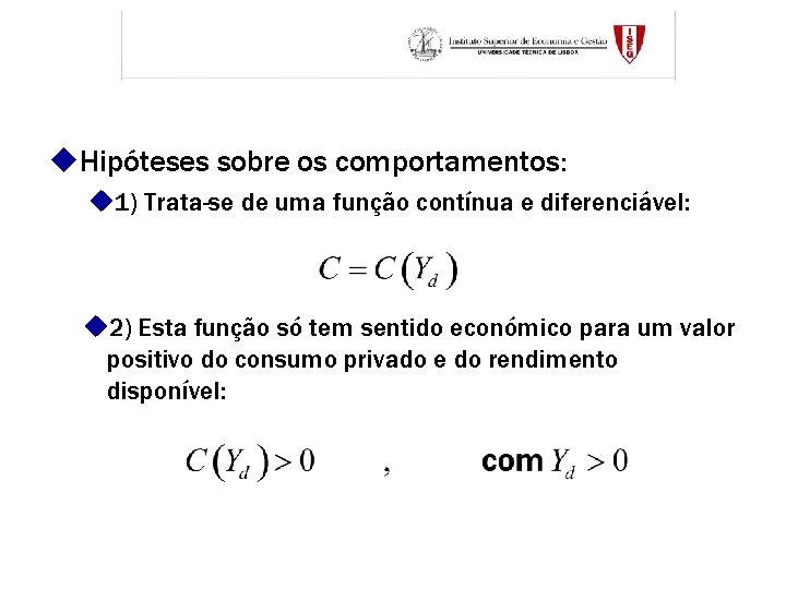 u. Hipóteses sobre os comportamentos: u 1) Trata-se de uma função contínua e diferenciável: