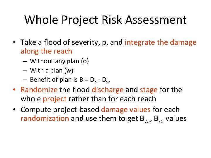 Whole Project Risk Assessment • Take a flood of severity, p, and integrate the