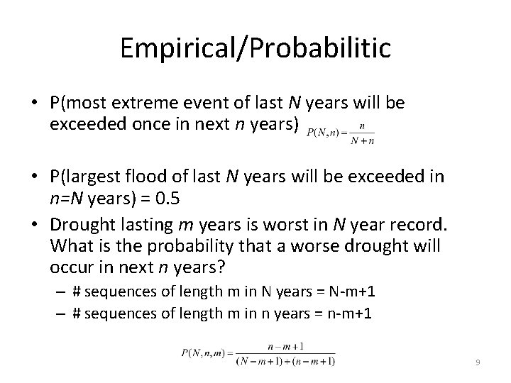 Empirical/Probabilitic • P(most extreme event of last N years will be exceeded once in