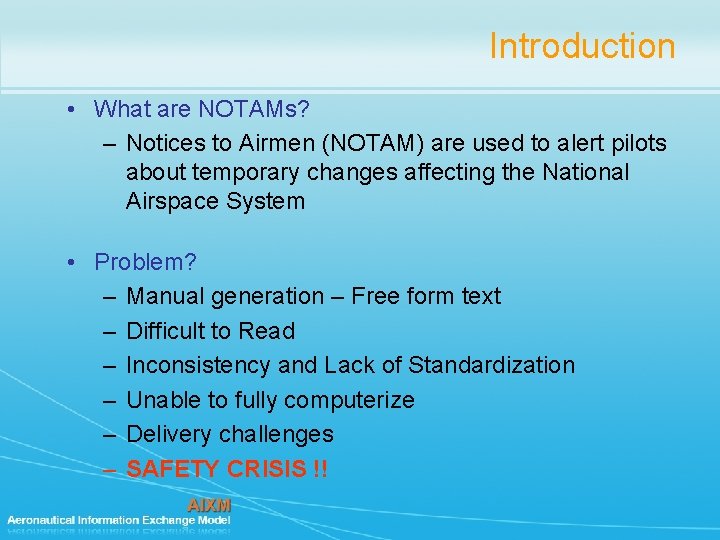 Introduction • What are NOTAMs? – Notices to Airmen (NOTAM) are used to alert