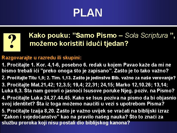 PLAN ? Kako pouku: ”Samo Pismo – Sola Scriptura ”, možemo koristiti idući tjedan?