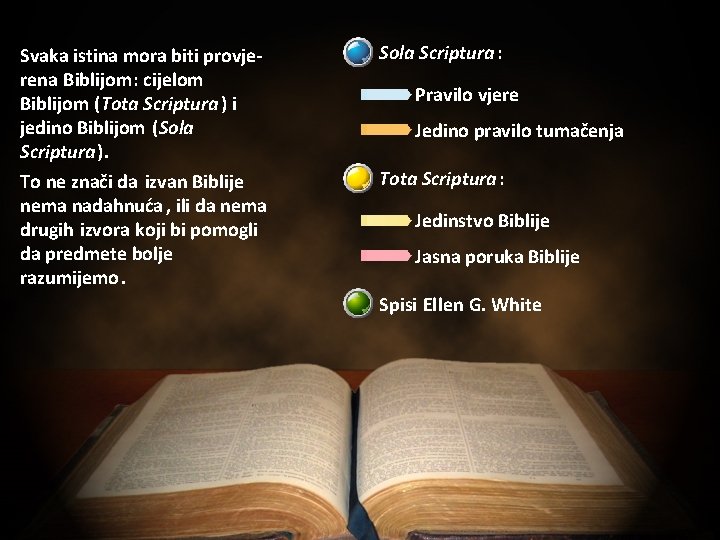Svaka istina mora biti provjerena Biblijom: cijelom Biblijom (Tota Scriptura ) i jedino Biblijom