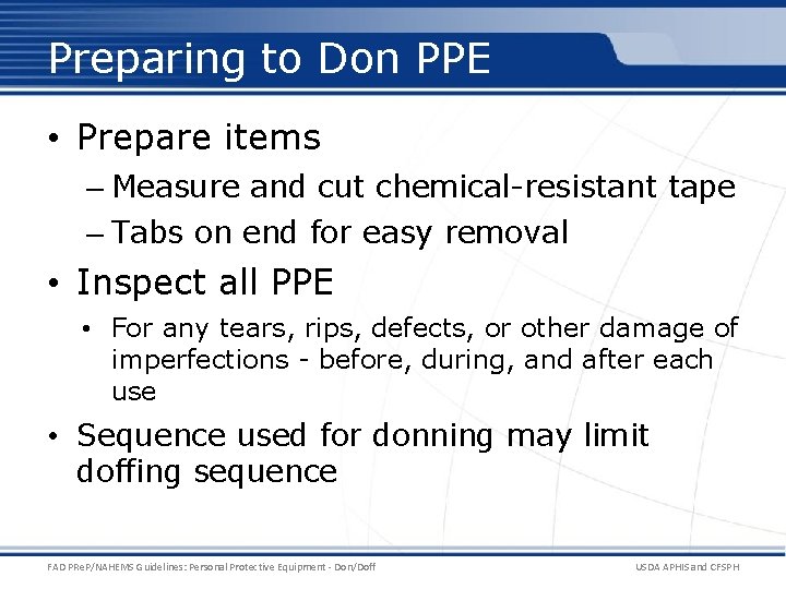 Preparing to Don PPE • Prepare items – Measure and cut chemical-resistant tape –