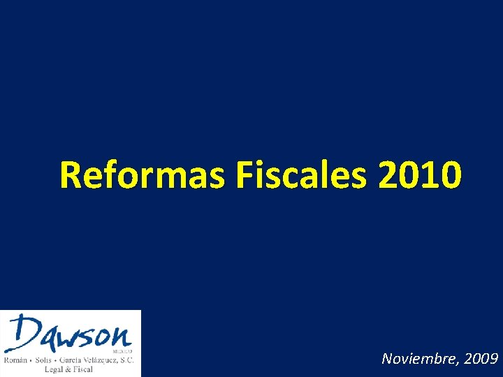 Reformas Fiscales 2010 Noviembre, 2009 