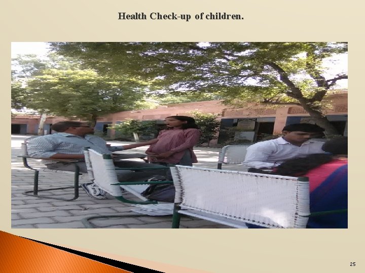 Health Check-up of children. 25 