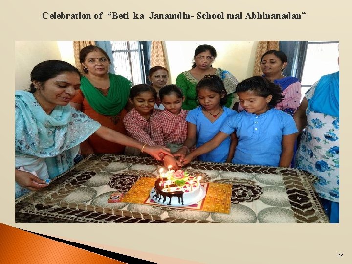 Celebration of “Beti ka Janamdin- School mai Abhinanadan” 27 