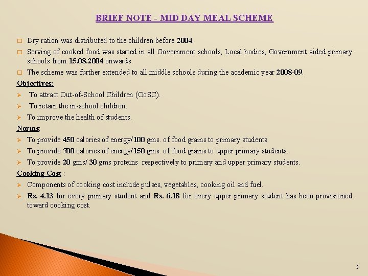 BRIEF NOTE - MID DAY MEAL SCHEME Dry ration was distributed to the children