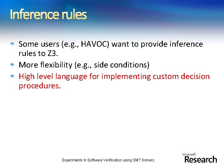 Inference rules Some users (e. g. , HAVOC) want to provide inference rules to