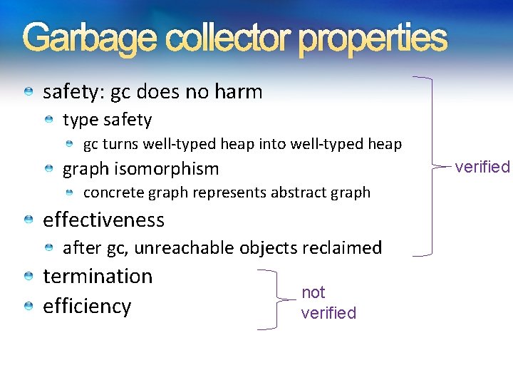 Garbage collector properties safety: gc does no harm type safety gc turns well-typed heap