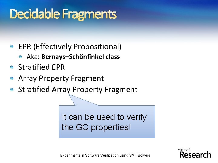Decidable Fragments EPR (Effectively Propositional) Aka: Bernays–Schönfinkel class Stratified EPR Array Property Fragment Stratified