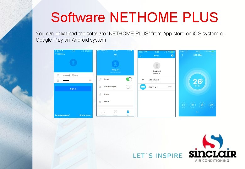 Software NETHOME PLUS You can download the software “NETHOME PLUS” from App store on