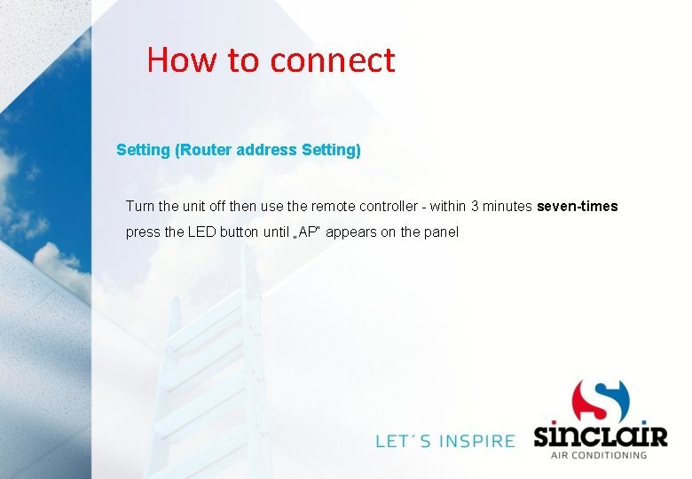 How to connect Setting (Router address Setting) Turn the unit off then use the