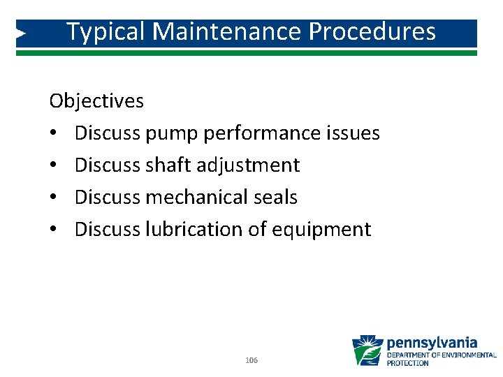 Typical Maintenance Procedures Objectives • Discuss pump performance issues • Discuss shaft adjustment •