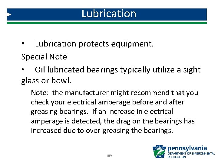 Lubrication • Lubrication protects equipment. Special Note • Oil lubricated bearings typically utilize a