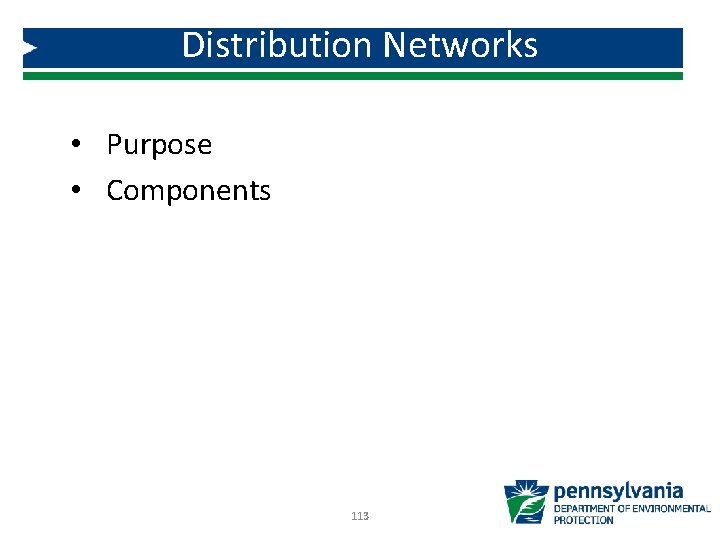 Distribution Networks • Purpose • Components 113 