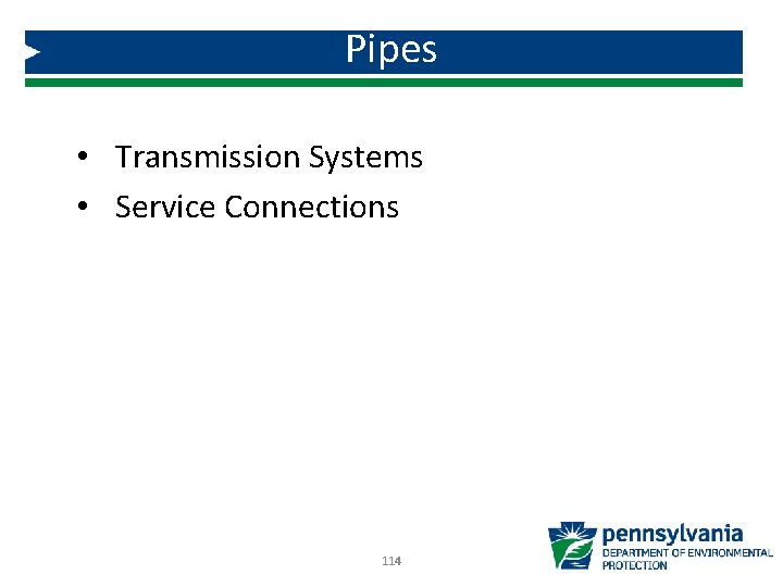 Pipes • Transmission Systems • Service Connections 114 