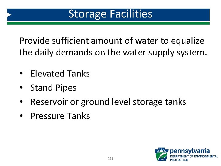 Storage Facilities Provide sufficient amount of water to equalize the daily demands on the
