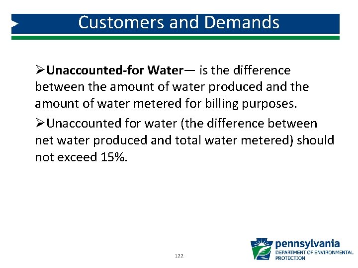 Customers and Demands ØUnaccounted-for Water— is the difference between the amount of water produced