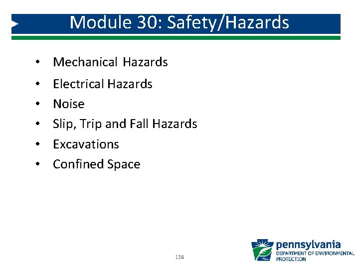 Module 30: Safety/Hazards • Mechanical Hazards • • • Electrical Hazards Noise Slip, Trip