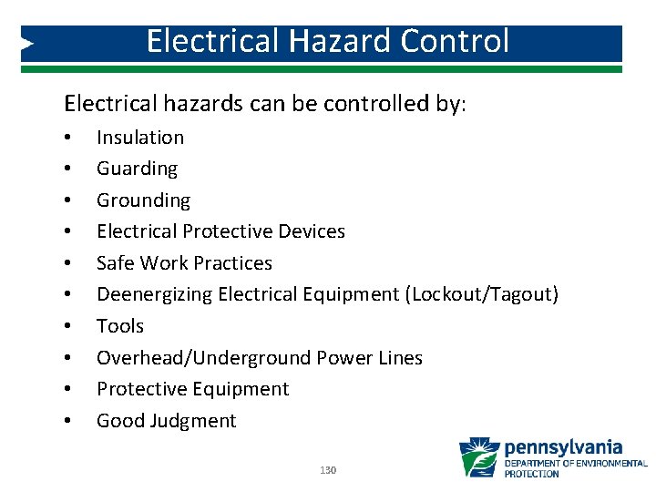 Electrical Hazard Control Electrical hazards can be controlled by: • • • Insulation Guarding