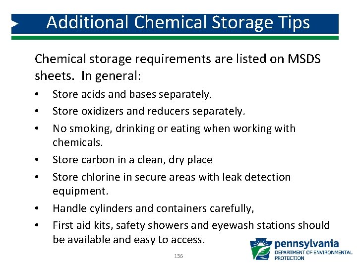 Additional Chemical Storage Tips Chemical storage requirements are listed on MSDS sheets. In general: