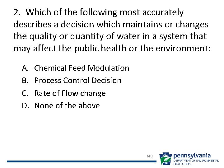 2. Which of the following most accurately describes a decision which maintains or changes